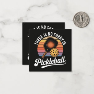 There Is No Sorry In Pickleball Card
