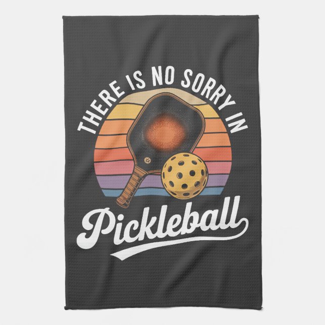there is no sorry in pickleball tea towel (Vertical)
