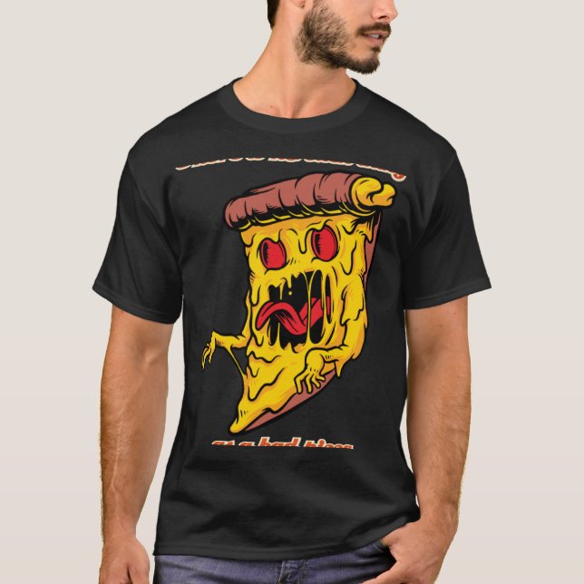 There is No Such Thing As a Bad Pizza T-Shirt (Front)