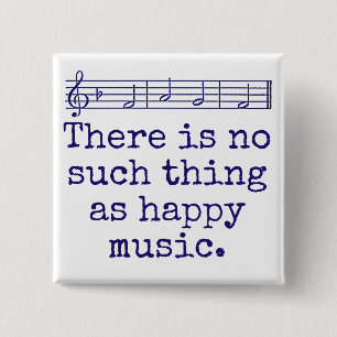 There Is No Such Thing As Happy Music - Music Quot 15 Cm Square Badge