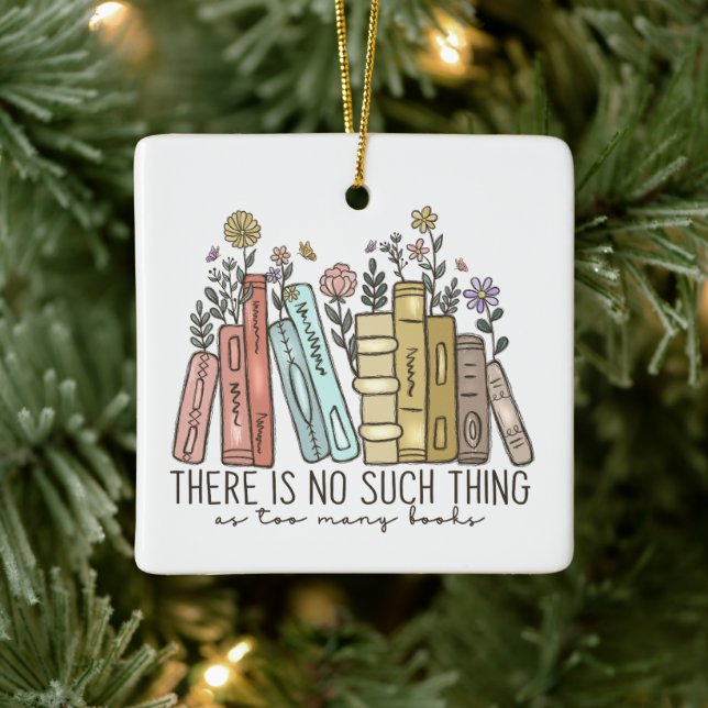 There is No Such Thing As Too Many Books Ceramic Ornament (Tree)