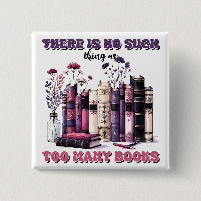 There is no such thing as too many books gothic 15 cm square badge (Front)
