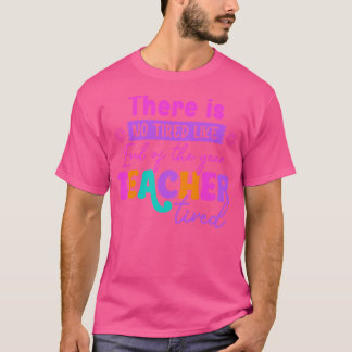 There Is No Tired Like Teacher Tired Teacher Back T-Shirt
