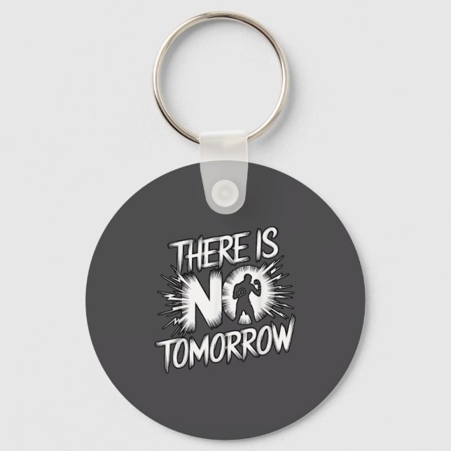There Is No Tomorrow Motivational Boxing Insration Key Ring (Front)