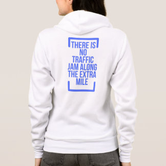 There Is No Traffic Jam Along The Extra Mile Hoodie