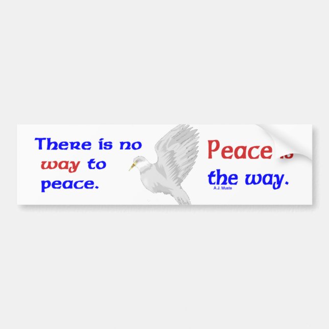 There is no Way to Peace Bumper Sticker (Front)