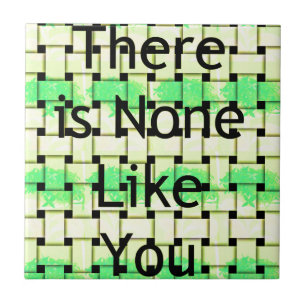 There Is None Like You Art Print Tile