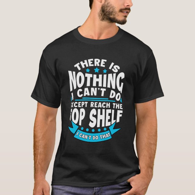 There Is Nothing I Can'T Do Except Reach The Top S (Front)