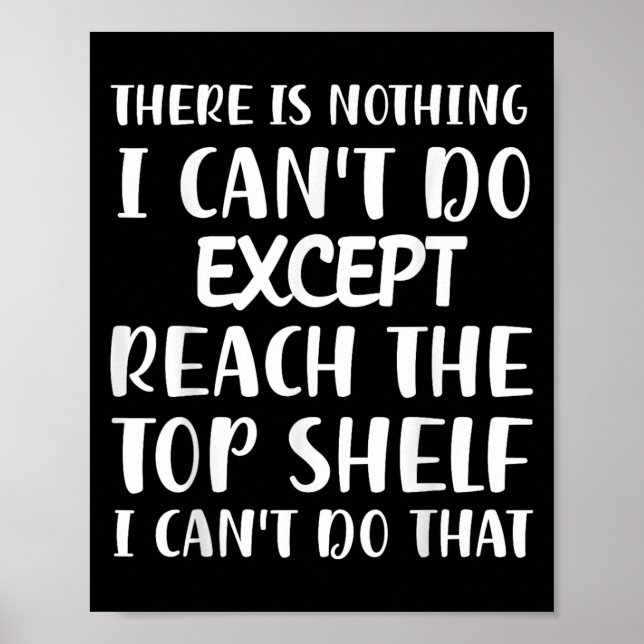 There Is Nothing I Can't Do Except Reach The Top S Poster (Front)