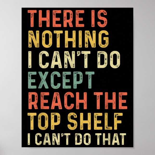 There Is Nothing I Can't Do Except Reach The Top S Poster (Front)