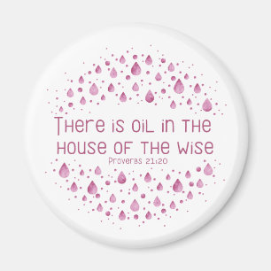 There is Oil in the House of the Wise Magnet