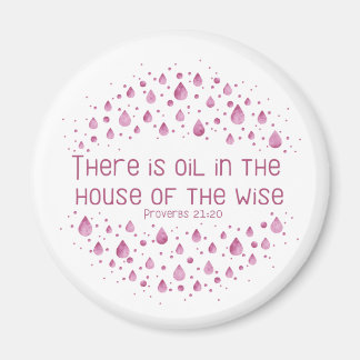 There is Oil in the House of the Wise Magnet