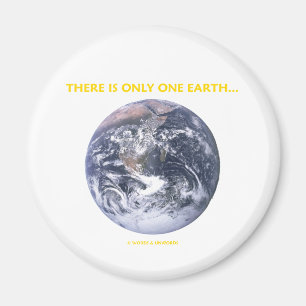 There Is Only One Earth... (Blue Marble Earth) Magnet