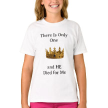 There Is Only One King and He Died for Me