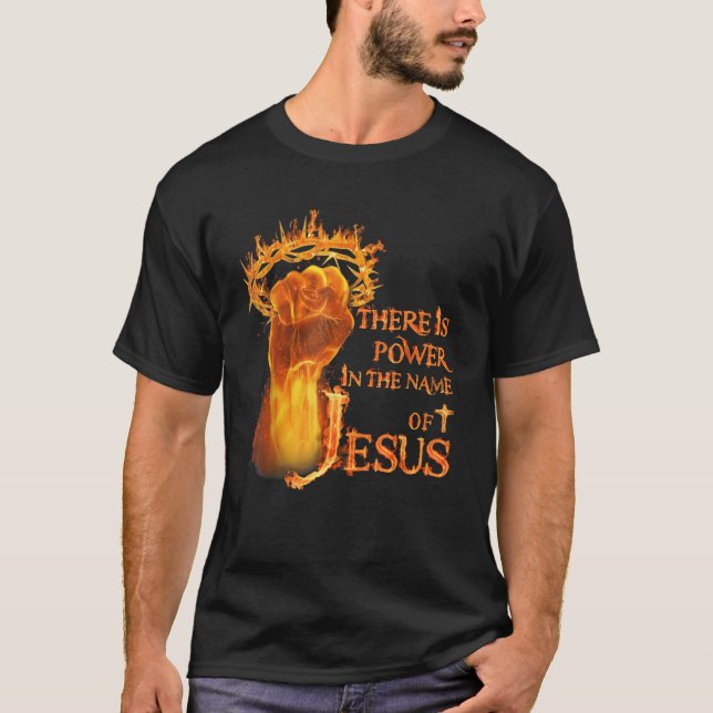 There is power in name of Jesus fire  T-Shirt (Front)