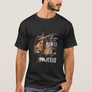 There is Power in the Name Jesus Faith Lion Christ T-Shirt