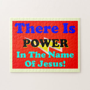 There Is Power In The Name Of Jesus! Jigsaw Puzzle