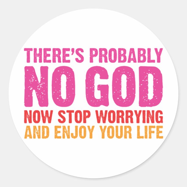 There Is Probably No God Classic Round Sticker (Front)