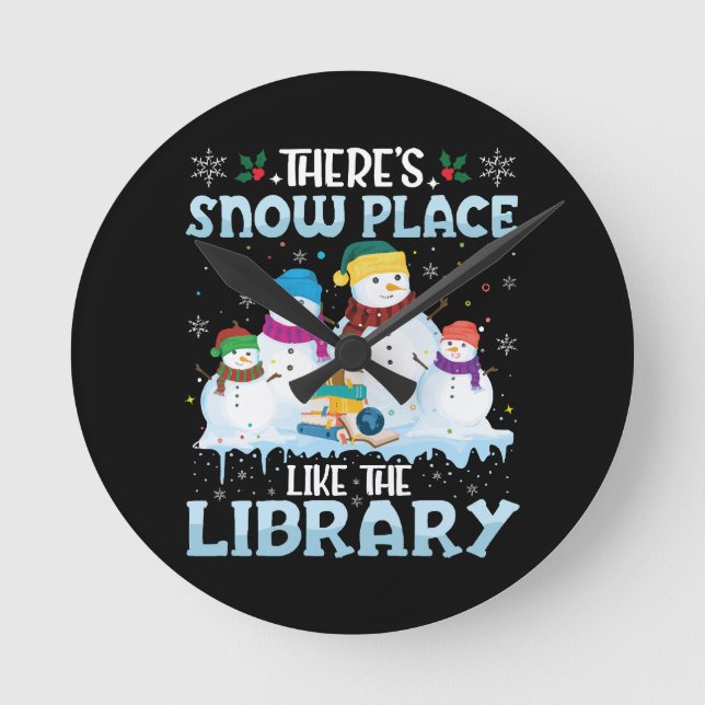 There is Snow Place Like The Library Christmas Round Clock (Front)