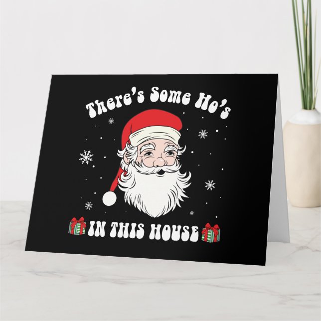 There Is Some Ho's In This House Funny Santa Card (Front)