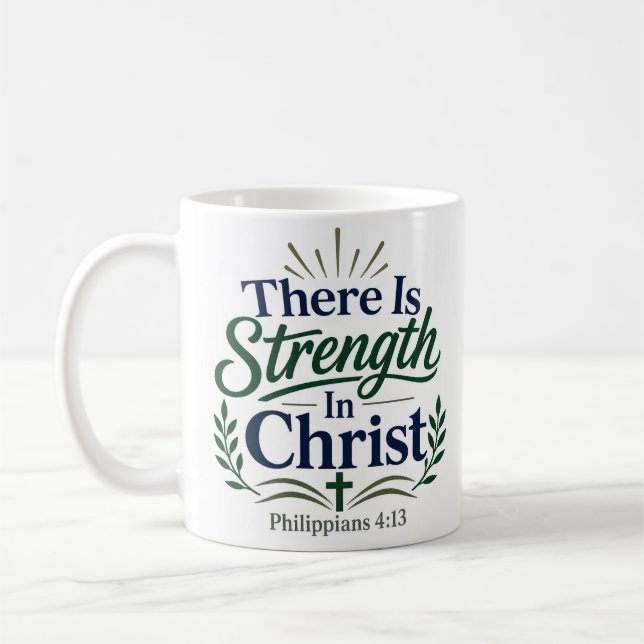 There Is Strength In Christ Inspirational Biblical Coffee Mug (Left)