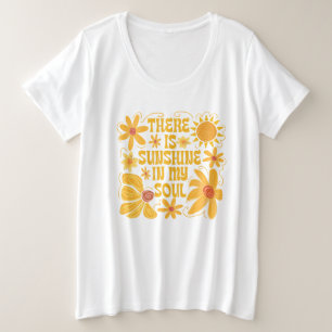 There Is Sunshine In My Soul Plus Size T-Shirt