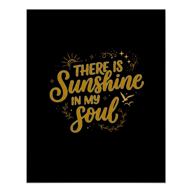 There is Sunshine in my Soul Poster (Front)