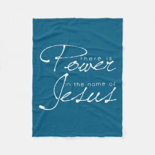 There Is Wer In The Name Of Jesus Christian  Fleece Blanket