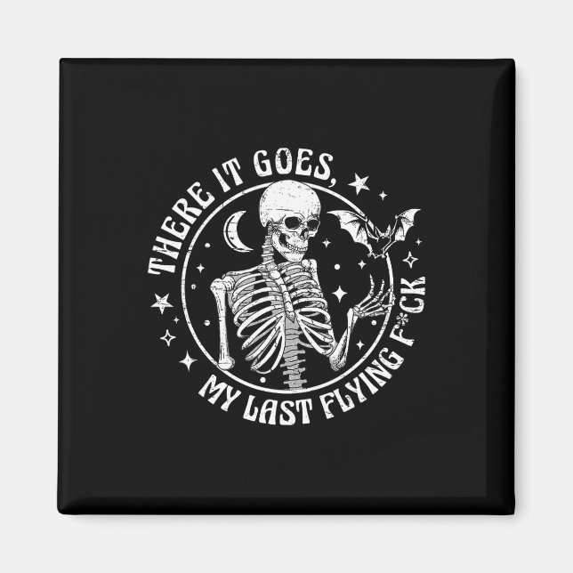 There It Goes My Last Flying F Halloween Skeleton  Magnet (Front)