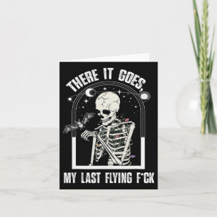 There It Goes My Last Flying Fun Halloween Skeleto Card