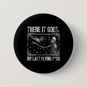 There It Goes My Last Flying Skeleton Fun Hallowee 6 Cm Round Badge