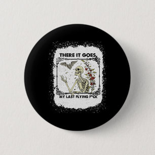 There It Goes My Last Flying Skeletons Funny Hallo 6 Cm Round Badge