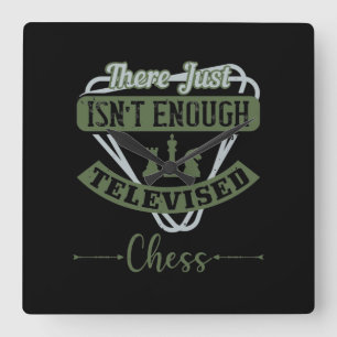 There Just Isn’T Enough Televised Chess Square Wall Clock