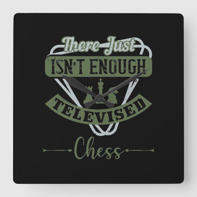 There Just Isn’T Enough Televised Chess Square Wall Clock (Front)