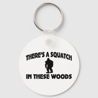 There’s A Squatch In These Woods Key Ring