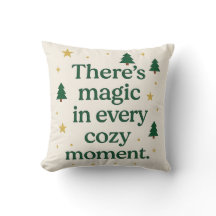 There’s Magic in Every Cozy Moment – Pillow