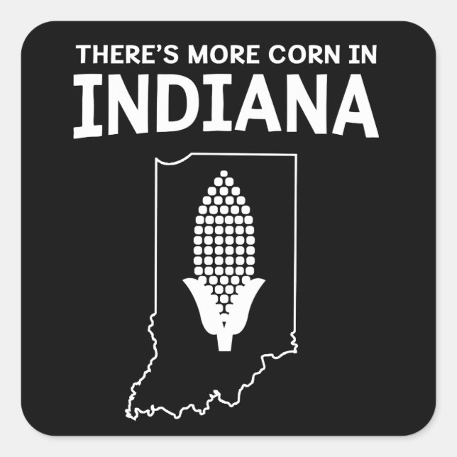 There’s More Corn in Indiana Square Sticker (Front)