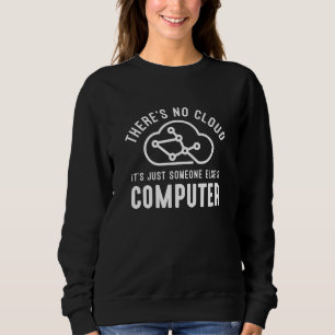 There’s No Cloud Sweatshirt