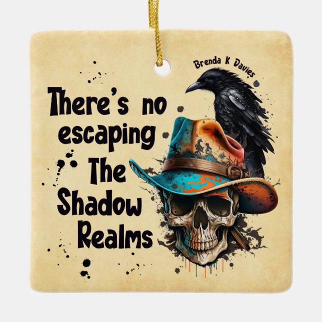 There’s No Escaping Brenda K Davies Shadow Realms Ceramic Ornament (Front)