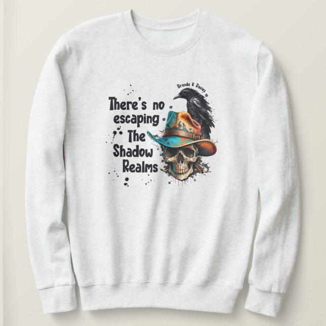 There’s No Escaping Brenda K Davies Shadow Realms Sweatshirt (Design Front)