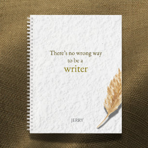 There’s No Wrong Way to Be a Writer Notebook