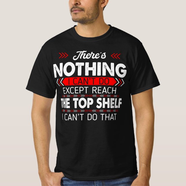 There S Nothing Except Reach Top Shelf (Front)