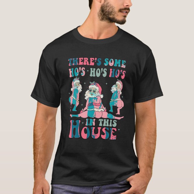 There s Some Hos in This House Christmas Pink Sant T-Shirt (Front)