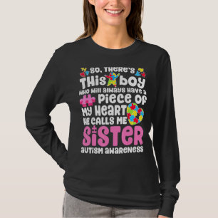 There S This Boy He Calls Me Sister  Autism Awaren T-Shirt