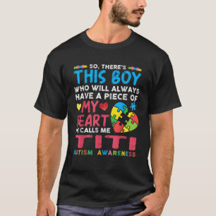 There s This Boy He Calls Me Titi Autism Awareness T-Shirt