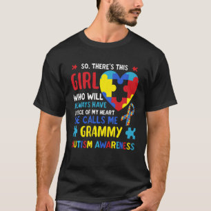There S This Girl She Calls Me Grammy Gigi Autism T-Shirt