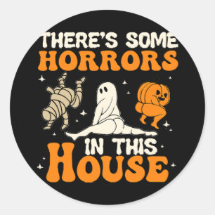 There Some Horrors In This House Funny Humour Hall Classic Round Sticker