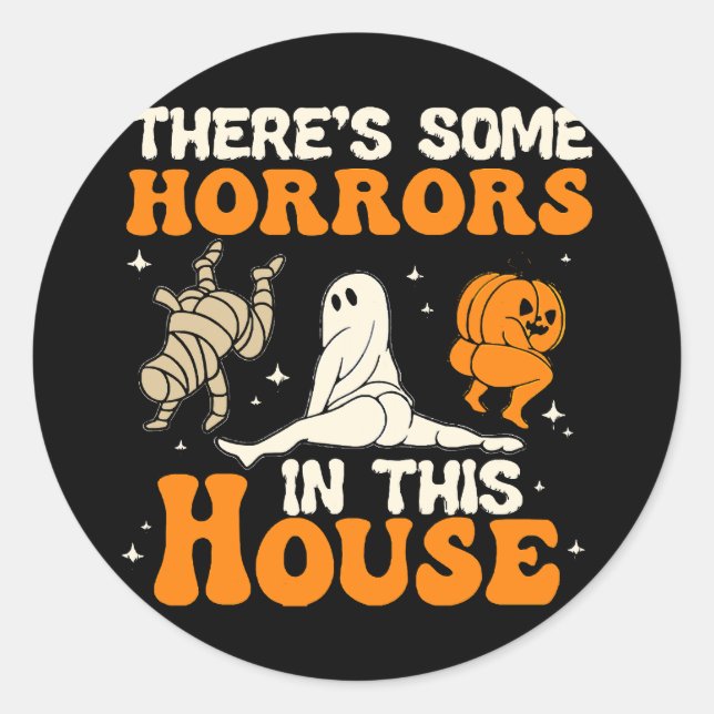 There Some Horrors In This House Funny Humour Hall Classic Round Sticker (Front)