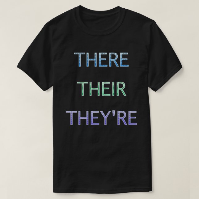 There Their They're Grammar T-Shirt (Design Front)