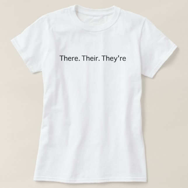 There Their They're T-Shirt (Design Front)